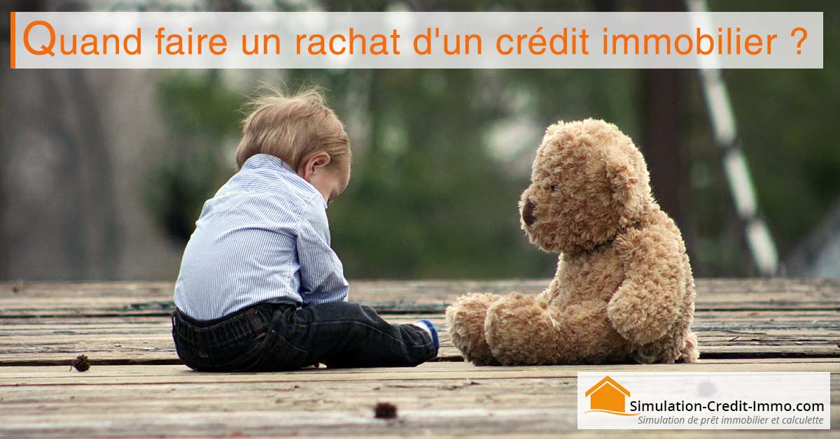 quand faire un rachat crédit immobilier